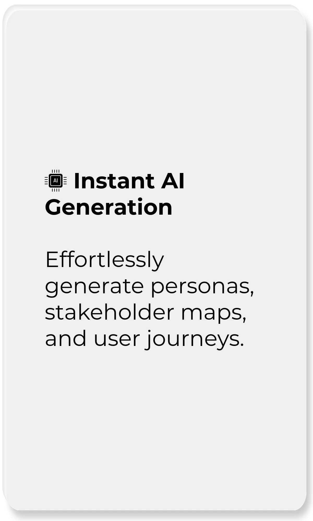 User Data Explorer_Instant AI Generation_Effortlessly generate personas, stakeholder maps, and user journeys.