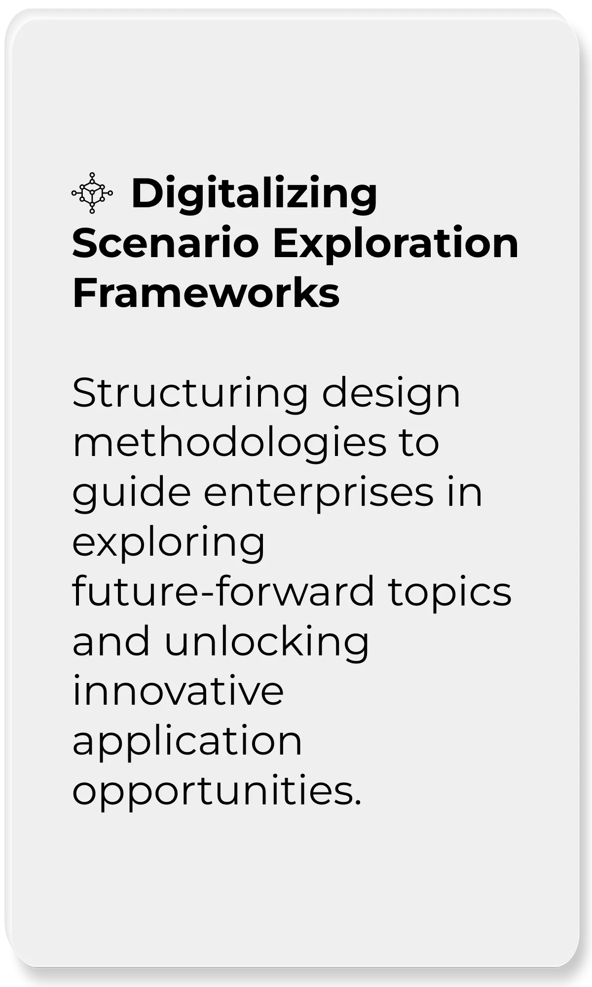 Vision Design Generator_Digitalizing Scenario Exploration Frameworks_Structuring design methodologies to guide enterprises in exploring future-forward topics and unlocking innovative application opportunities.