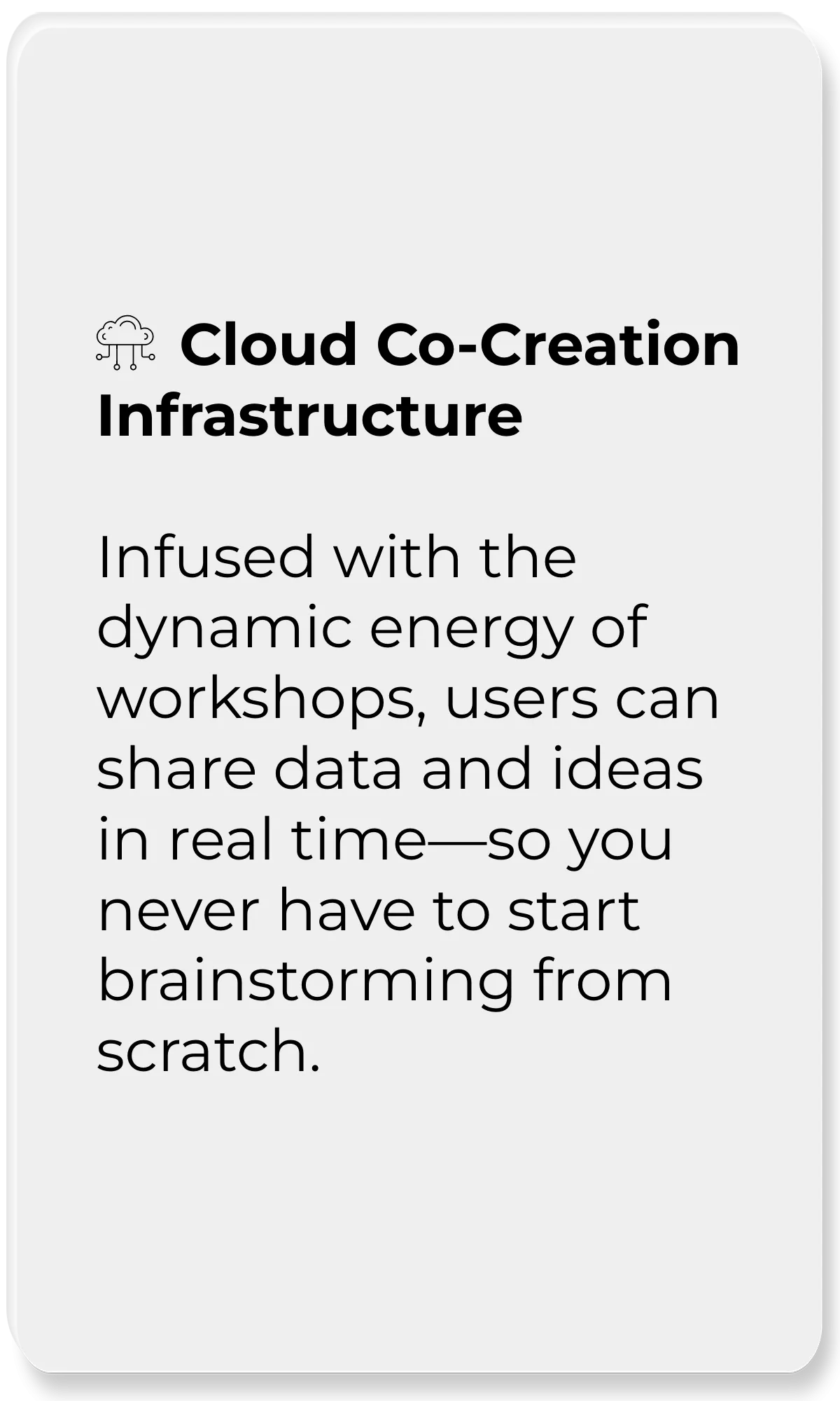 Vision Design Generator_Cloud Co-Creation Infrastructure_Infused with the dynamic energy of workshops, users can share data and ideas in real time—so you never have to start brainstorming from scratch.