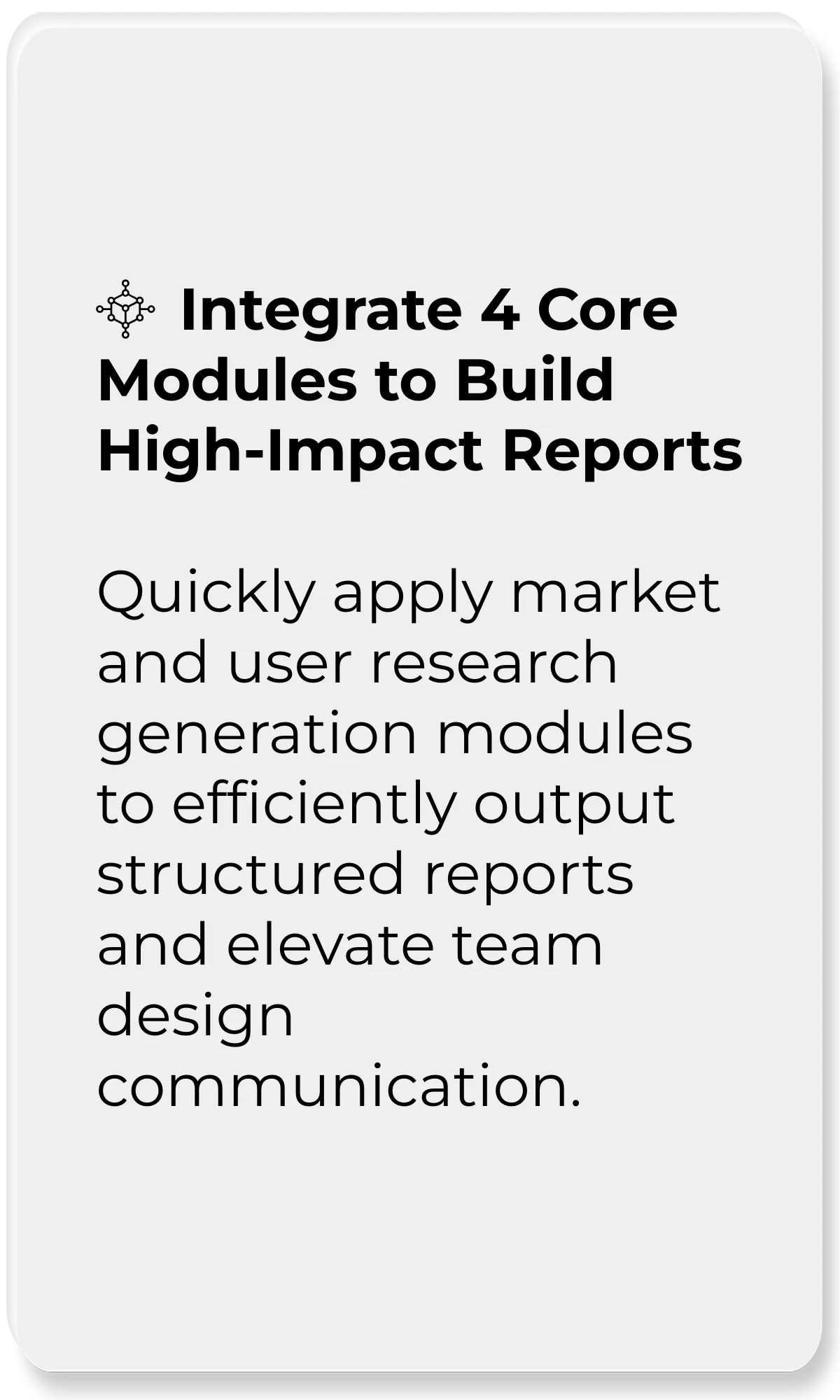 AI Design Strategy Generation Tool_Integrate 4 Core Modules to Build High-Impact Reports_Quickly apply market and user research generation modules to efficiently output structured reports and elevate team design communication.