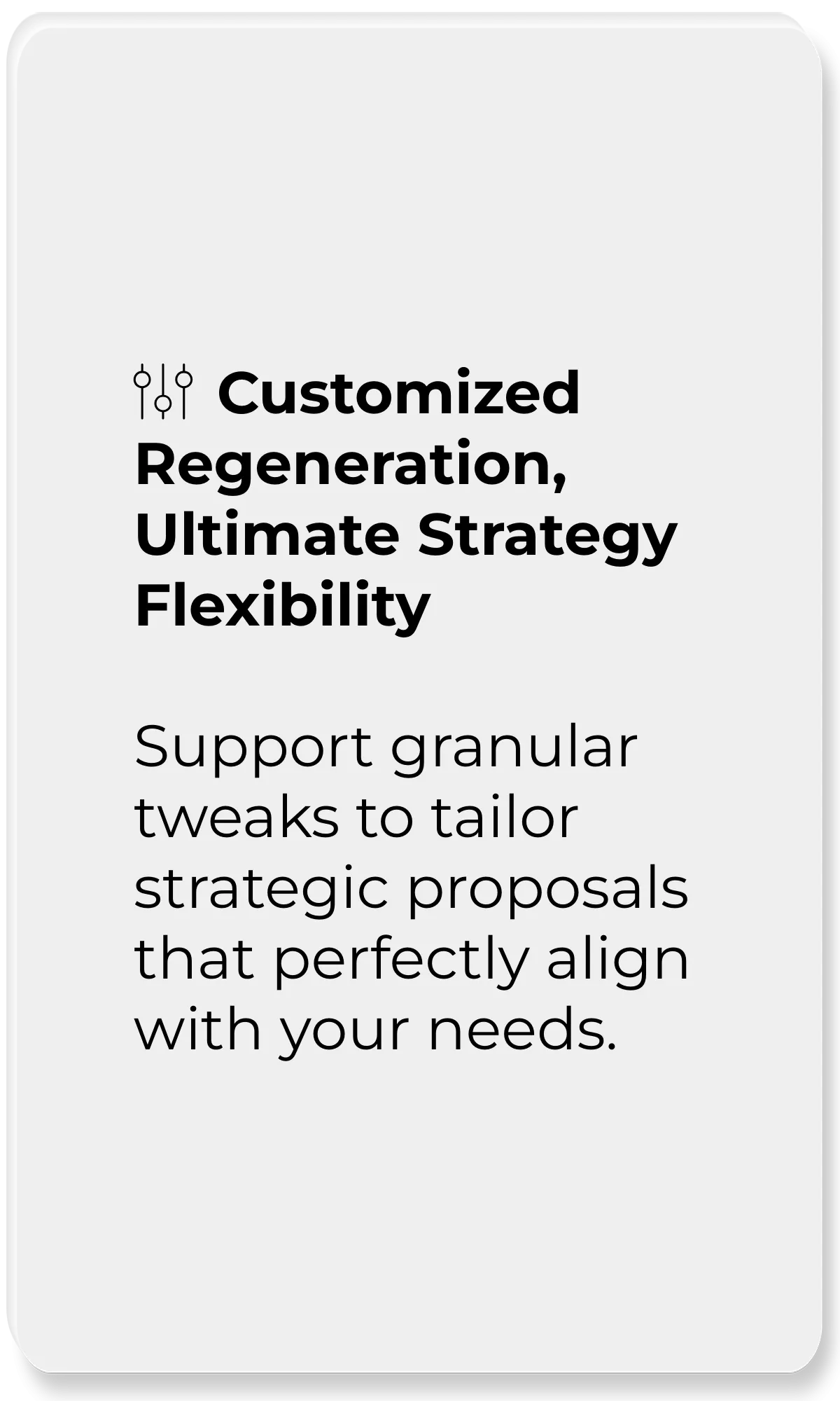 AI Design Strategy Generation Tool_Customized Regeneration, Ultimate Strategy Flexibility_Support granular tweaks to tailor strategic proposals that perfectly align with your needs.