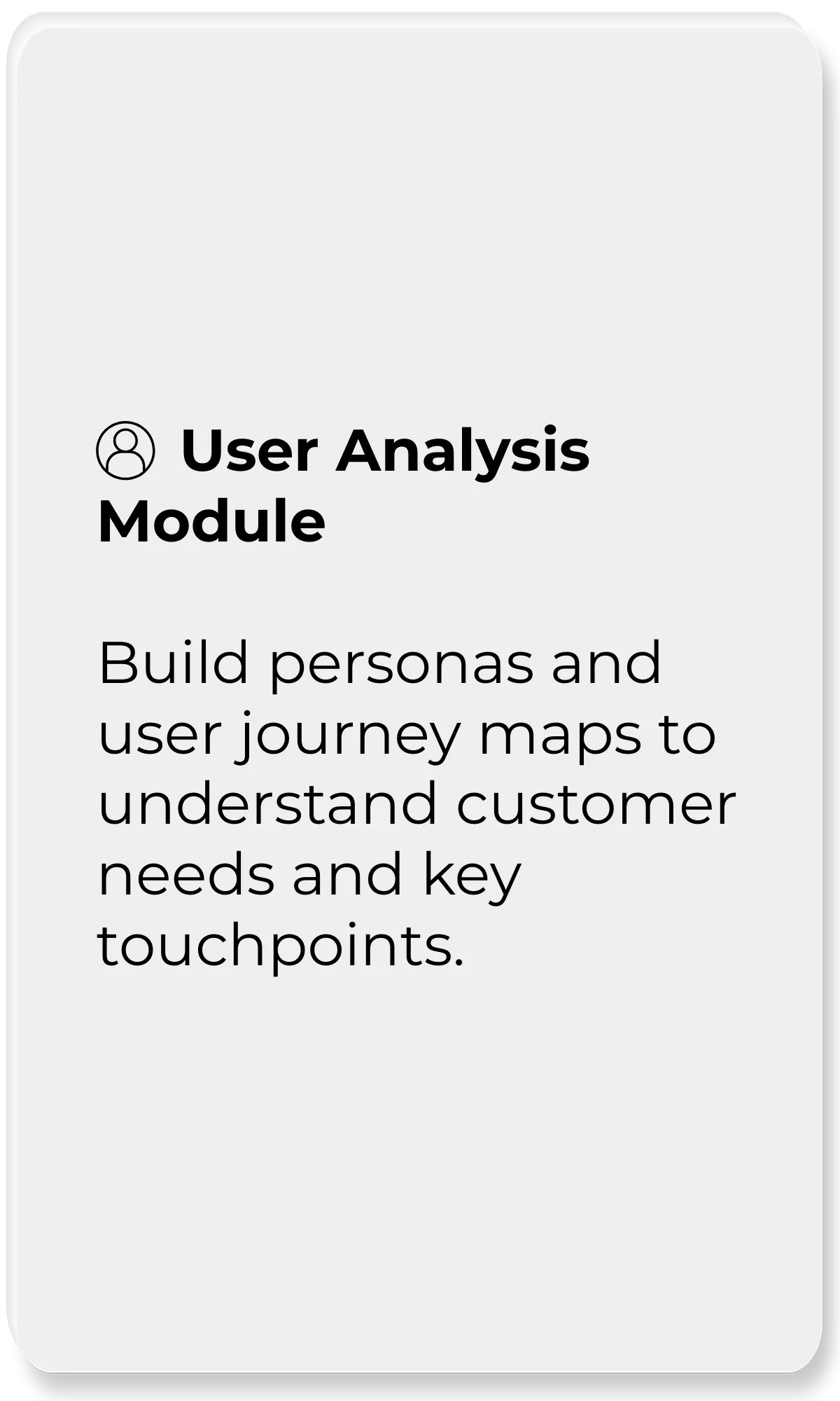 AI Design Strategy Generation Tool_User Analysis Module_Build personas and user journey maps to understand customer needs and key touchpoints.